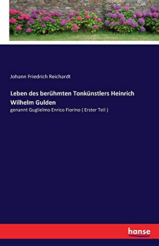 Leben Des Beruhmten Tonkunstlers Heinrich Wilhelm Gulden [Paperback]