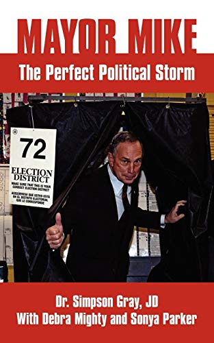 Mayor Mike  The Perfect Political Storm [Paperback]