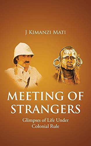 Meeting Of Strangers Glimpses Of Life Under Colonial Rule [Paperback]