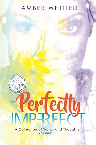 Perfectly Imperfect  A Collection of Words and Thoughts, Vol. 3 [Paperback]