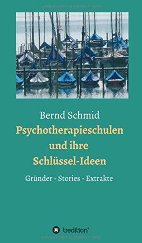 Psychotherapieschulen Und Ihre Schlussel-Ideen (german Edition) [Hardcover]