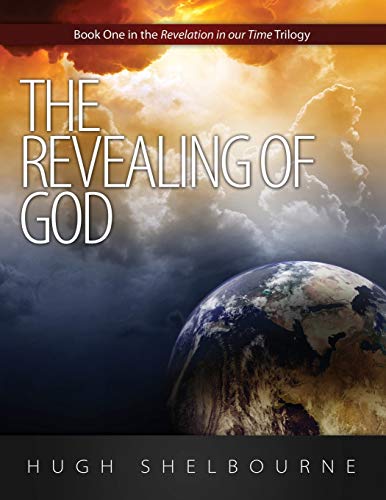 Revealing of God  Book One in the Revelation in Our Time Trilogy [Paperback]