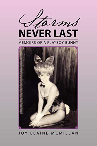 Storms Never Last  Memoirs of a Playboy Bunny [Paperback]
