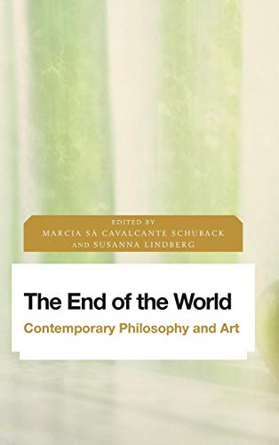 The End of the World Contemporary Philosophy and Art [Hardcover]
