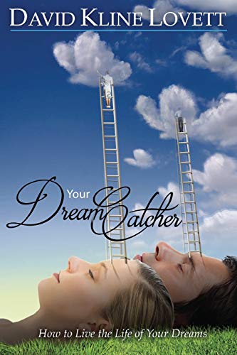 Your Dream Catcher  How to Live the Life of Your Dreams [Paperback]