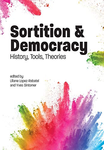 Sortition and Democracy History, Tools, Theories [Paperback]