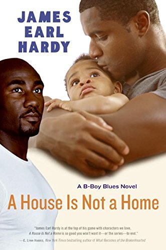 A House Is Not a Home A B-Boy Blues Novel [Paperback]