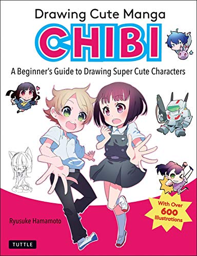 Drawing Cute Manga Chibi A Beginner's Guide to Drawing Super Cute Characters [Paperback]