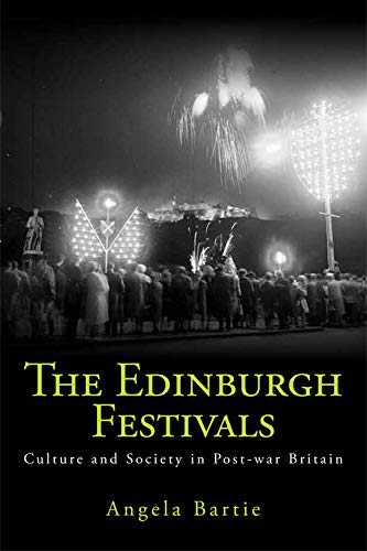 The Edinburgh Festivals Culture and Society in Post-war Britain [Paperback]