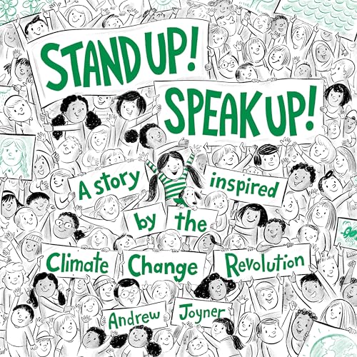 Stand Up Speak Up A Story Inspired by the Climate Change Revolution [Hardcover]