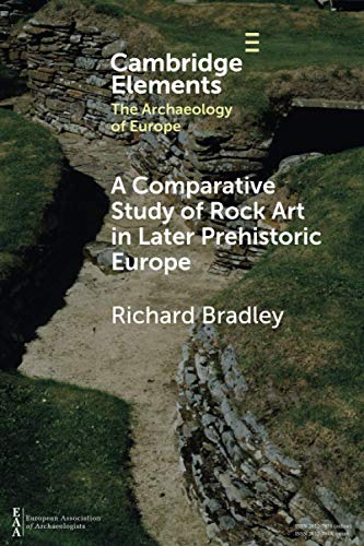 A Comparative Study of Rock Art in Later Prehistoric Europe [Paperback]