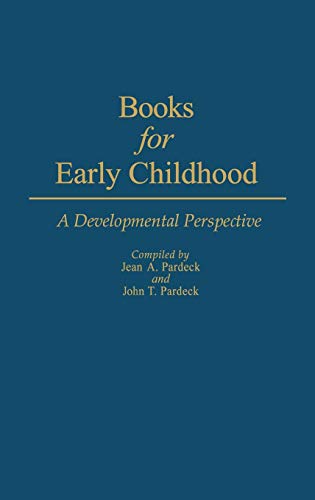 Books for Early Childhood A Developmental Perspective [Hardcover]