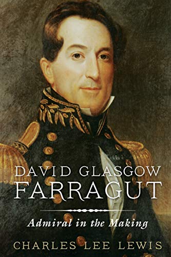 David Glasgow Farragut Admiral In The Making [Paperback]