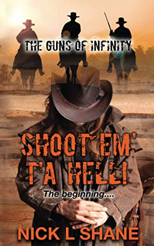 Guns of Infinity  Shoot 'Em T'a Hell [Paperback]