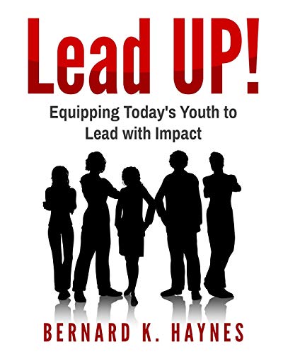Lead Up Equipping Today's Youth To Lead With Impact. [Paperback]