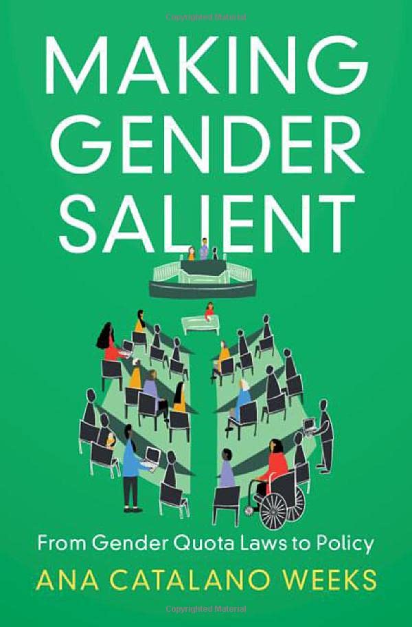 Making Gender Salient From Gender Quota Laws to Policy [Hardcover]