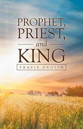 Prophet, Priest, And King [Paperback]