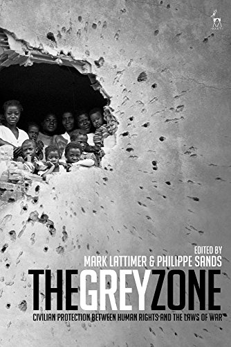 The Grey Zone Civilian Protection Between Human Rights and the Laws of War [Hardcover]