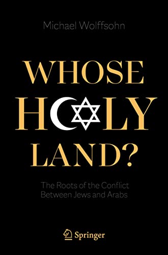 Whose Holy Land The Roots of the Conflict Between Jews and Arabs [Paperback]