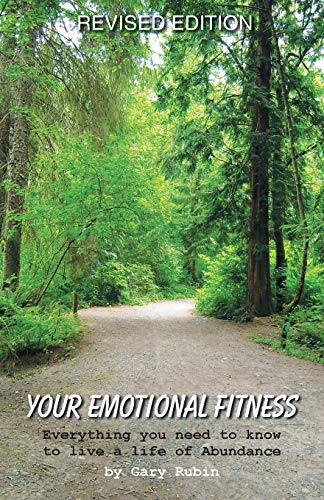 Your Emotional Fitness Everything You Need To Know To Live A Life Of Abundance [Paperback]