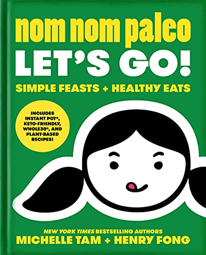 Nom Nom Paleo Let&39s Go [Hardcover]