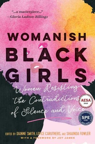 Womanish Black Girls Women Resisting the Contradictions of Silence and Voice [Hardcover]