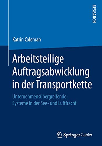 Arbeitsteilige Auftragsabwicklung in der Transportkette Unternehmensbergreifen [Paperback]