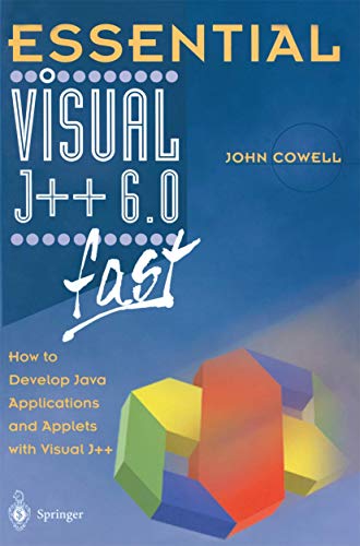 Essential Visual J++ 6.0 fast How to develop Java applications and applets with [Paperback]