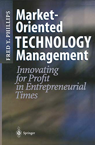 Market-Oriented Technology Management Innovating for Profit in Entrepreneurial  [Paperback]