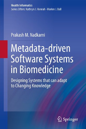 Metadata-driven Software Systems in Biomedicine Designing Systems that can adap [Paperback]