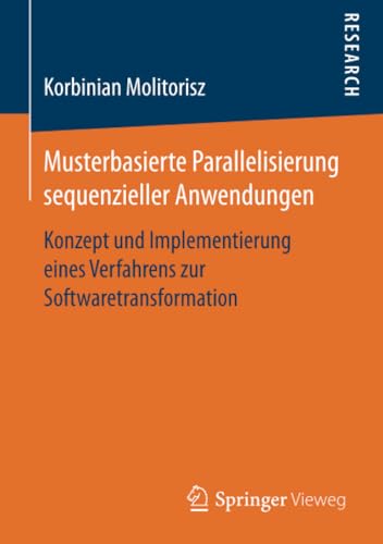 Musterbasierte Parallelisierung sequenzieller Anwendungen Konzept und Implement [Paperback]