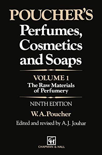 Pouchers Perfumes, Cosmetics and Soaps Volume 1 The Raw Materials of Perfumer [Paperback]