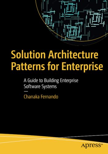 Solution Architecture Patterns for Enterprise A Guide to Building Enterprise So [Paperback]