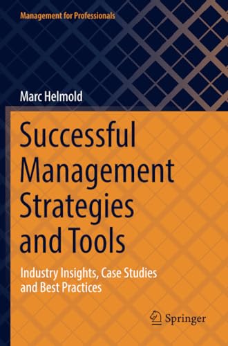 Successful Management Strategies and Tools Industry Insights, Case Studies and  [Paperback]