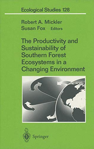 The Productivity and Sustainability of Southern Forest Ecosystems in a Changing  [Paperback]