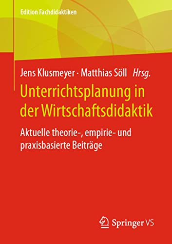 Unterrichtsplanung in der Wirtschaftsdidaktik Aktuelle theorie-, empirie- und p [Paperback]