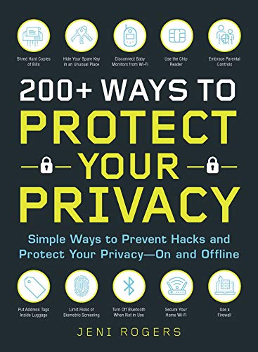 200+ Ways to Protect Your Privacy Simple Ways to Prevent Hacks and Protect Your [Paperback]