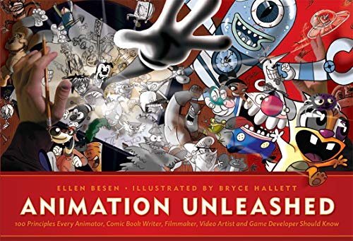 Animation Unleashed 100 Principles Every Animator, Comic Book Writer, Filmmaker [Paperback]