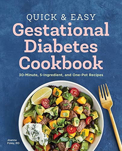 Quick and Easy Gestational Diabetes Cookbook 30-Minute, 5-Ingredient, and One-P [Paperback]