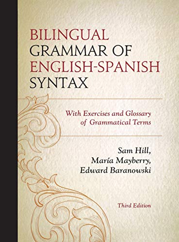 Bilingual Grammar of English-Spanish Syntax With Exercises and a Glossary of Gr [Hardcover]