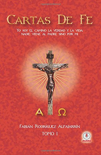 Cartas de Fe  Yo Soy el Camino, la Verdad y la Vida Nadie Viene Al Padre Sino  [Paperback]
