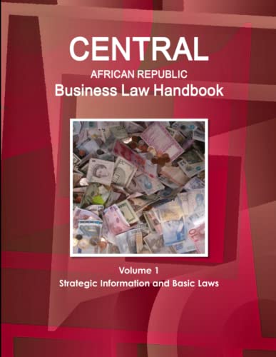 Central African Republic Business Law Handbook Strategic Information and Basic L [Paperback]