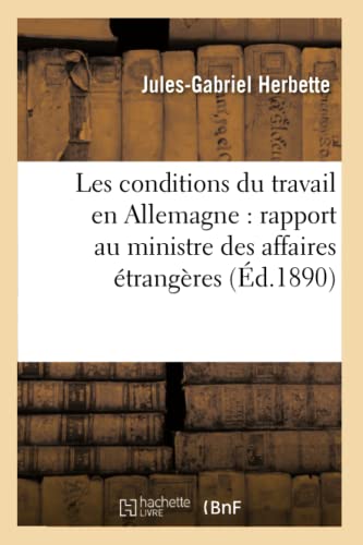 Conditions du Travail en Allemagne  Rapport Au Ministre des Affaires Etrangeres [Paperback]