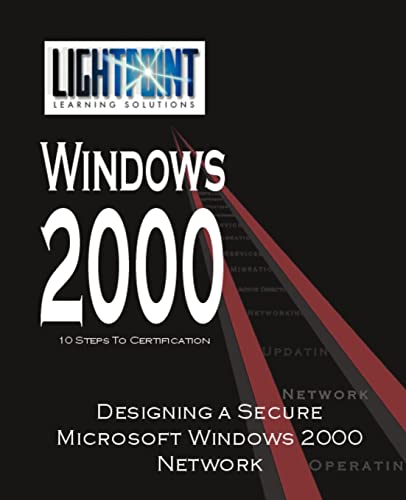 Designing A Secure Microsoft Windows 2000 Network (lightpoint Learning Solutions [Paperback]