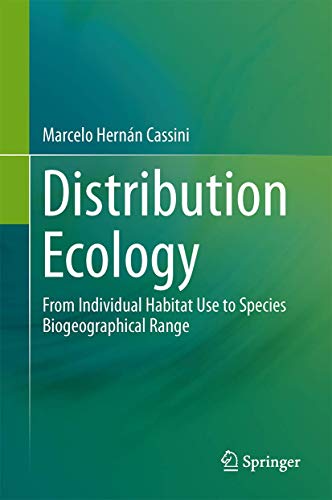 Distribution Ecology From Individual Habitat Use to Species Biogeographical Ran [Hardcover]