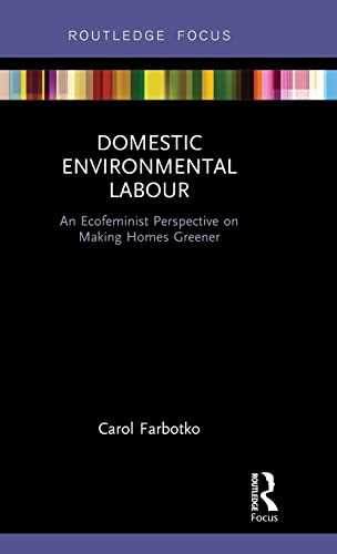 Domestic Environmental Labour An Ecofeminist Perspective on Making Homes Greene [Hardcover]