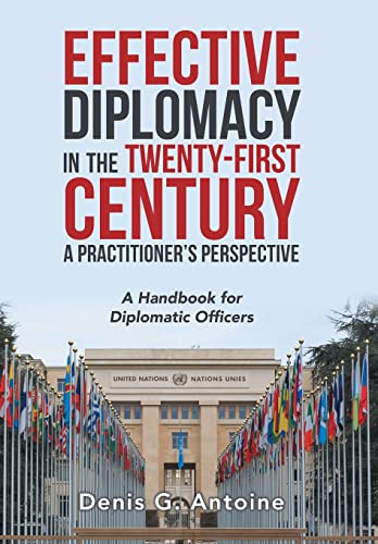 Effective Diplomacy in the Twenty-First Century a Practitioner's Perspective  A [Hardcover]