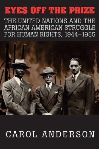 Eyes off the Prize The United Nations and the African American Struggle for Hum [Paperback]