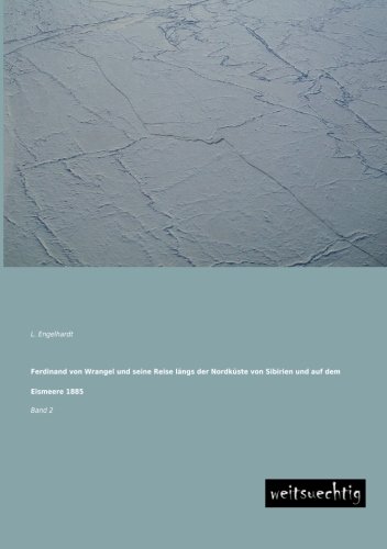 Ferdinand Von Wrangel und Seine Reise lngs der Nordkste Von Sibirien und Auf D [Paperback]