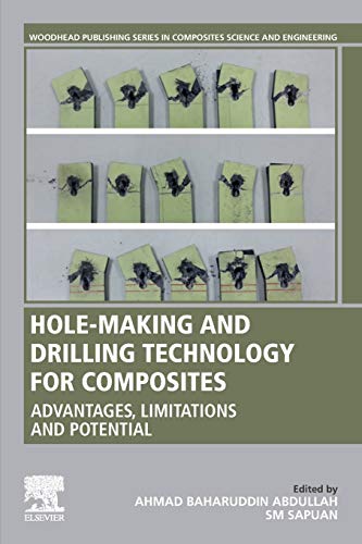 Hole-Making and Drilling Technology for Composites Advantages, Limitations and  [Paperback]